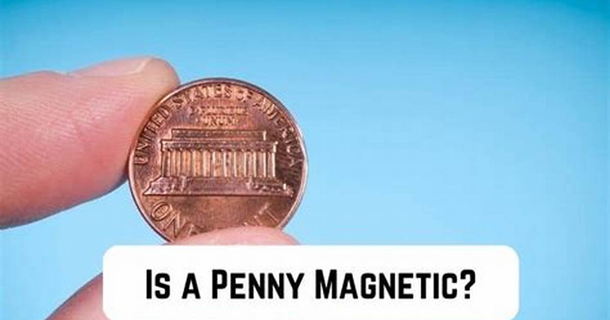 Is a Penny Magnetic or Not?