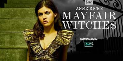 Is Amc's 'Mayfair Witches' Sticking Close to Anne Rice's Brilliant Source Material?