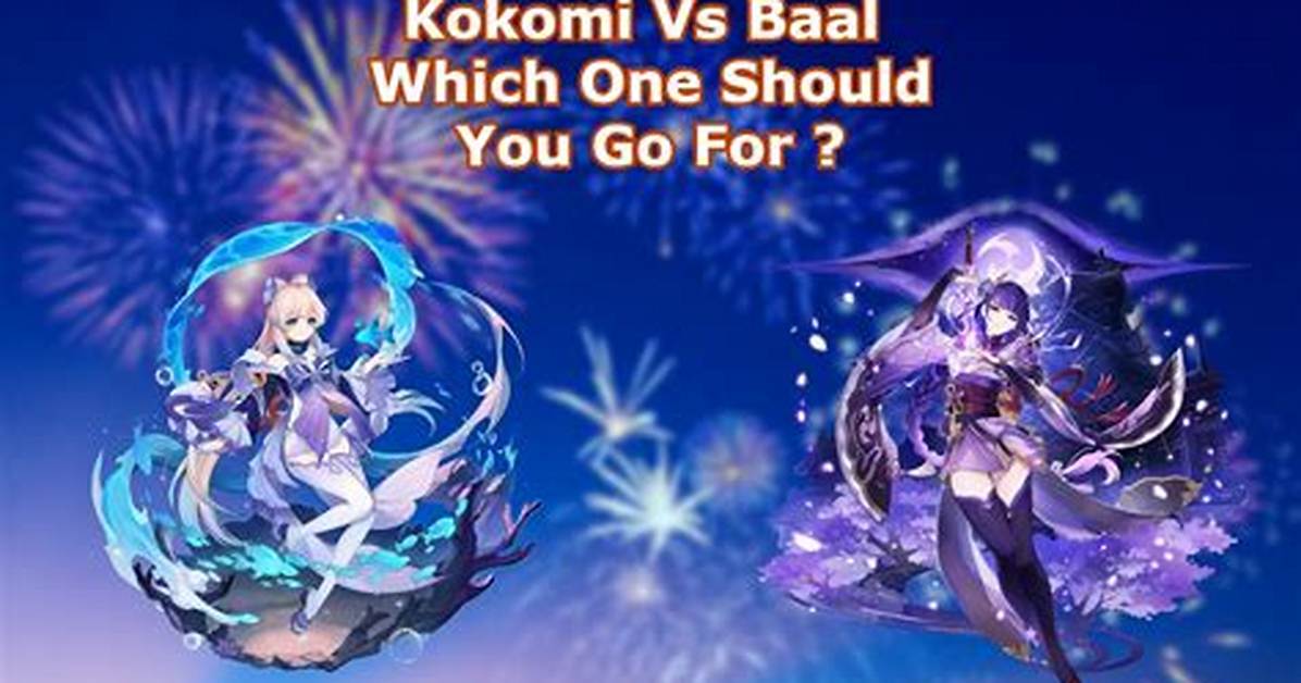 Is Baal or Kokomi Better?