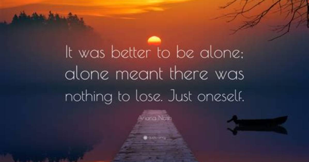 Is Being Alone Better?