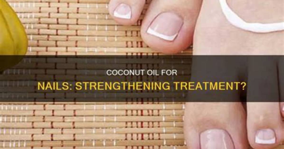 Is Coconut Oil Good for Nails?
