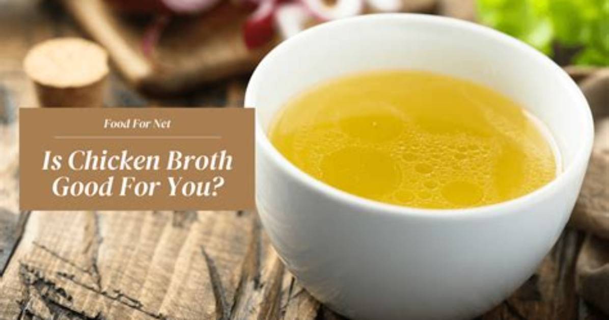 Is Drinking Chicken Broth Good for You