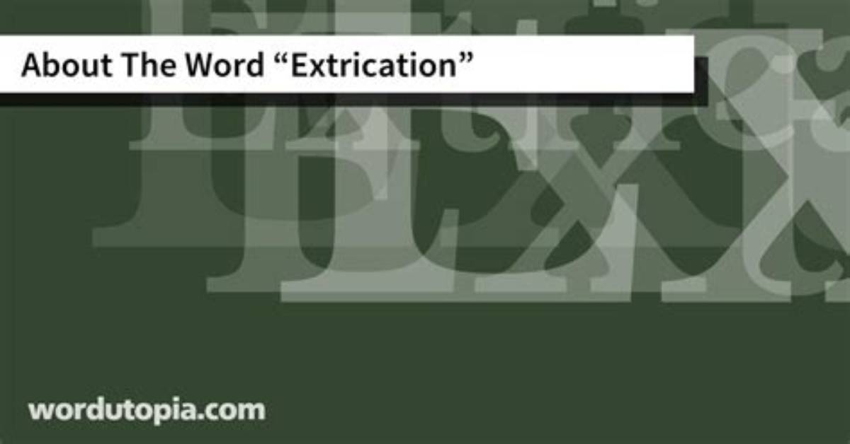 Is Extrication a Word?
