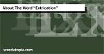Is Extrication a Word?