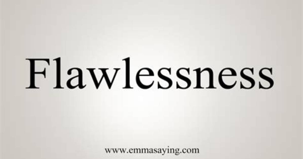 Is Flawlessness a Word?