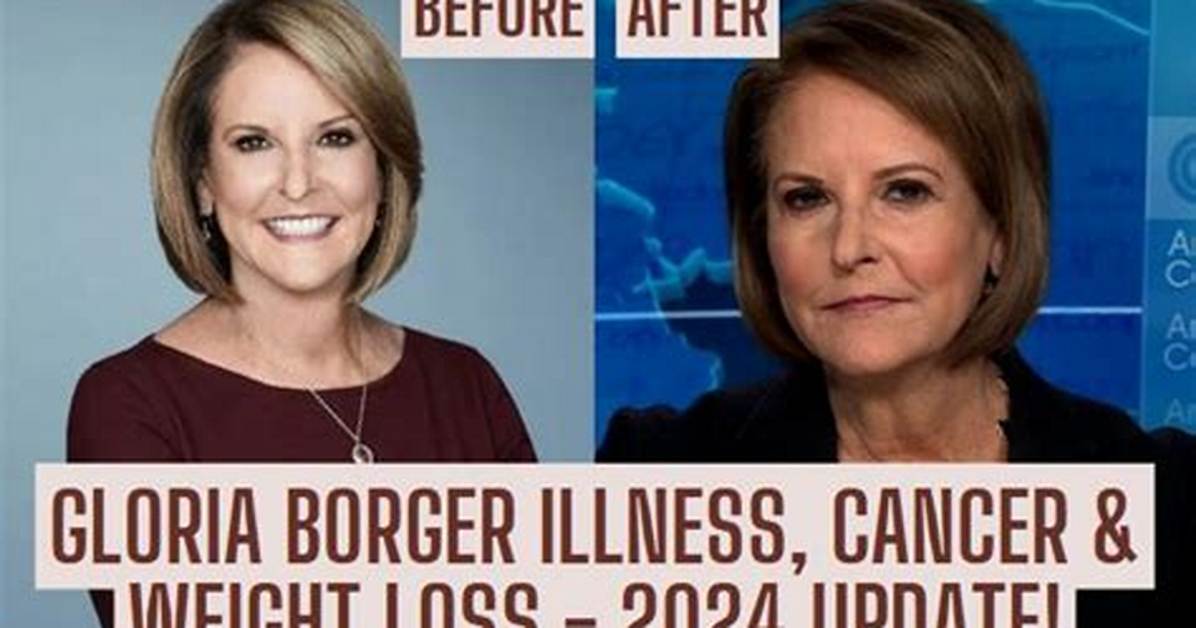 Is Gloria Borger Sick? Latest Health Update and Insights