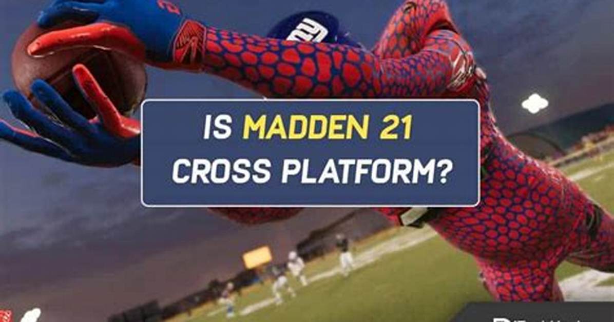 Is Madden 21 Cross Gen Xbox?