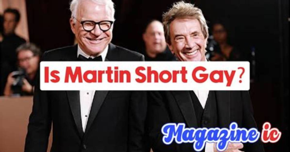 Is Martin Short Gay? Unveiling the Truth About the Renowned Comedian