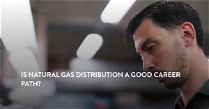 Is Natural Gas Distribution a Good Career Path?