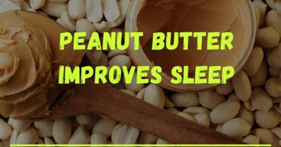 Is Peanut Butter Good for Sleep?