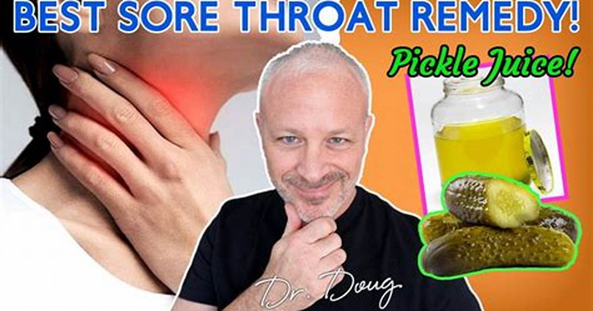 Is Pickle Juice Good for Sore Throat?