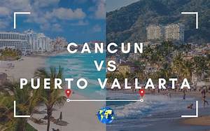 Is Puerto Vallarta Safer Than Cancun?