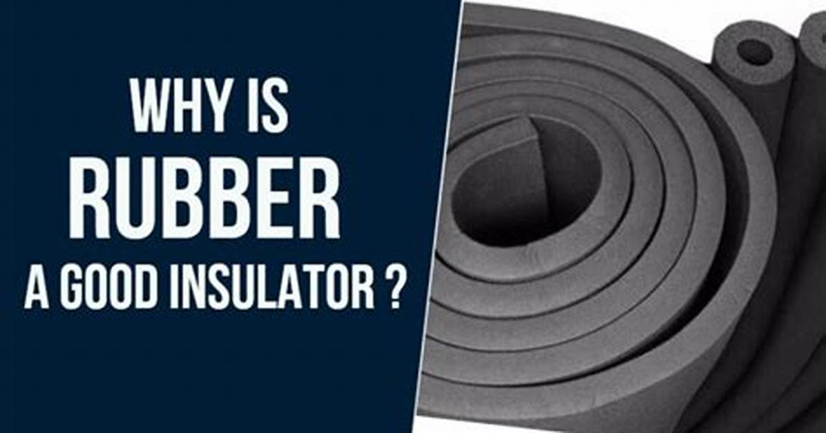 Is Rubber a Good Insulator?