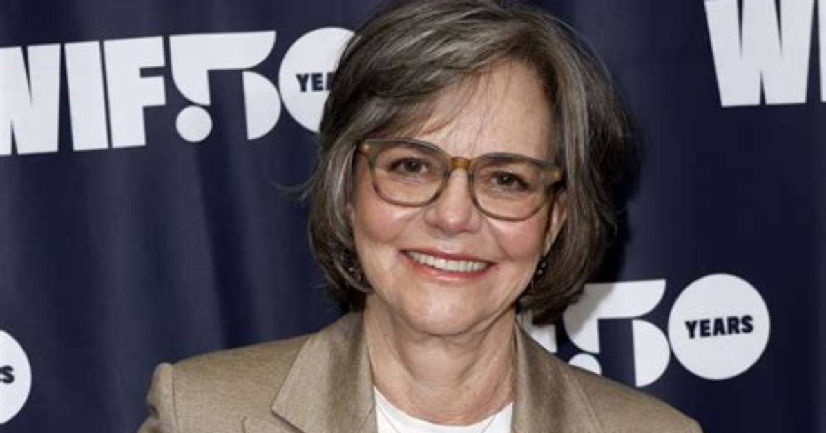 Is Sally Field Still Alive How Many Children Does Sally Field Have Sally Field Age Net Worth And