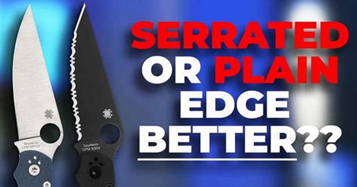 Is Serrated Knife Better?