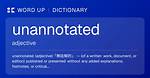 Is Unannotated a Word?