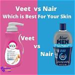 Is Veet or Nair Better? a Comprehensive Guide to Choosing the Right Hair Removal Cream