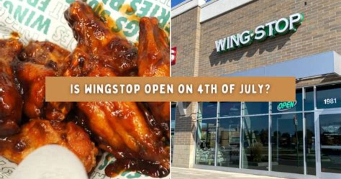 Is Wingstop Open on 4Th Of