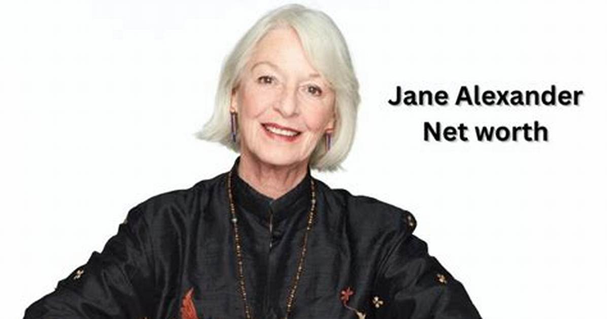 Jane Alexander: a Legacy of Excellence in Acting and Public Service