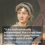 Jane Austen: 'It Is a Truth Universally Acknowledged, That a Single Man in Possession of a Good Fortune, Must Be in Want of a Wife.'