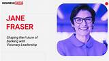 Jane Fraser: a Visionary Leader in the Financial World