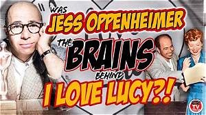 Jess Oppenheimer: the Mastermind Behind I Love Lucy and Beyond