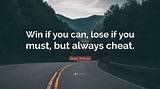 Jesse Ventura: 'Win If You Can, Lose If You Must, but Always Cheat.'