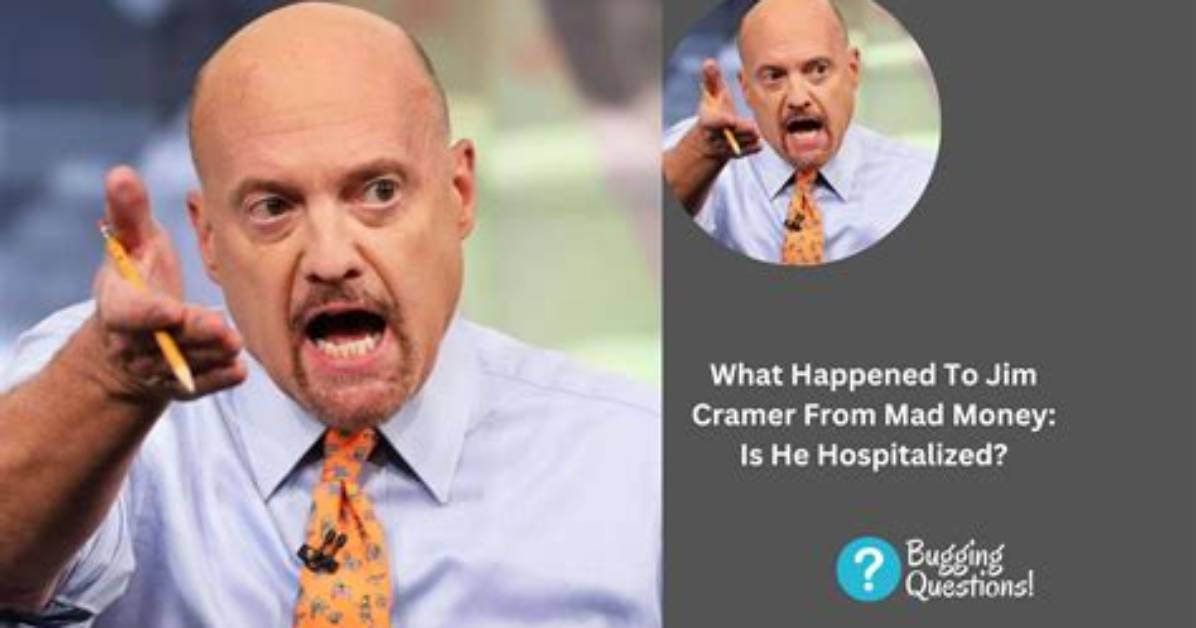 Jim Cramer Hospitalized: the Untold Story Behind the Stock Market Guru's Health Struggles