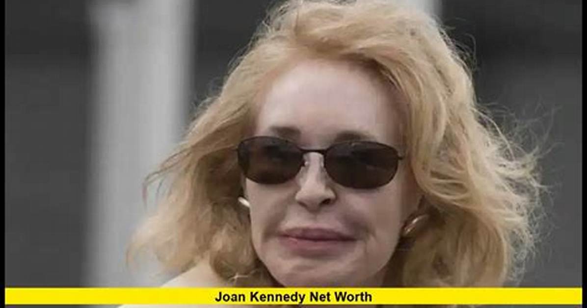 Joan Kennedy Net