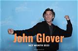 John Glover Net Worth