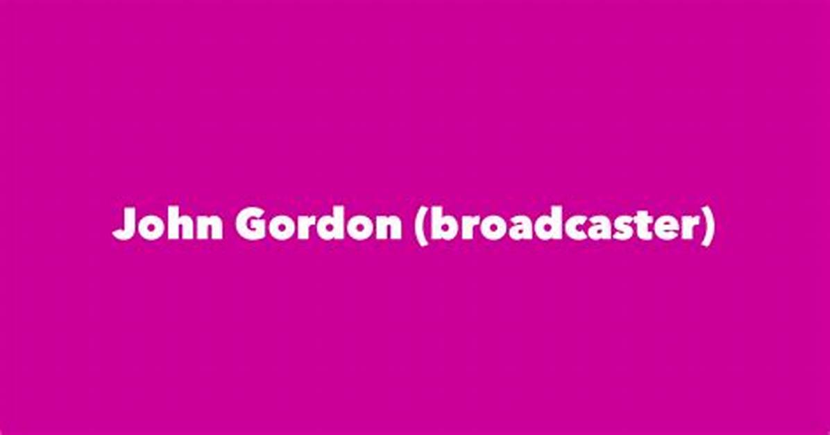 John Gordon (Broadcaster)