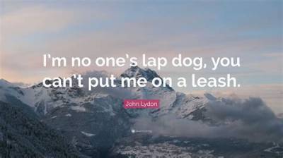John Lydon: 'I'm No One's Lap Dog, You Can't Put Me on a Leash.'
