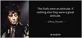 Johnny Thunders: 'The Dolls Were an Attitude. If Nothing Else They Were a Great Attitude.'