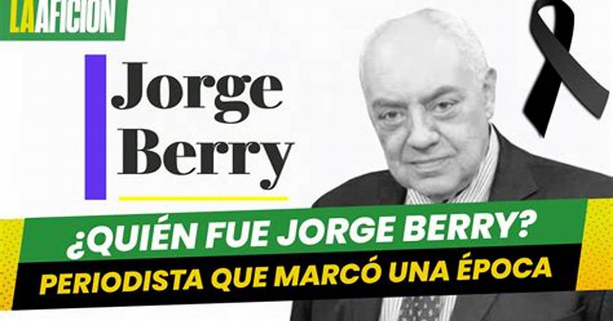 Jorge Berry Wikipedia Everything You Need To