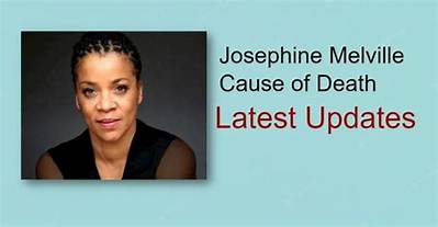 Josephine Melville Cause of Death, How Did Josephine Melville Die?