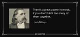 Josh Billings: 'There's a Great Power in Words, If You Don't Hitch Too Many of Them Together.'