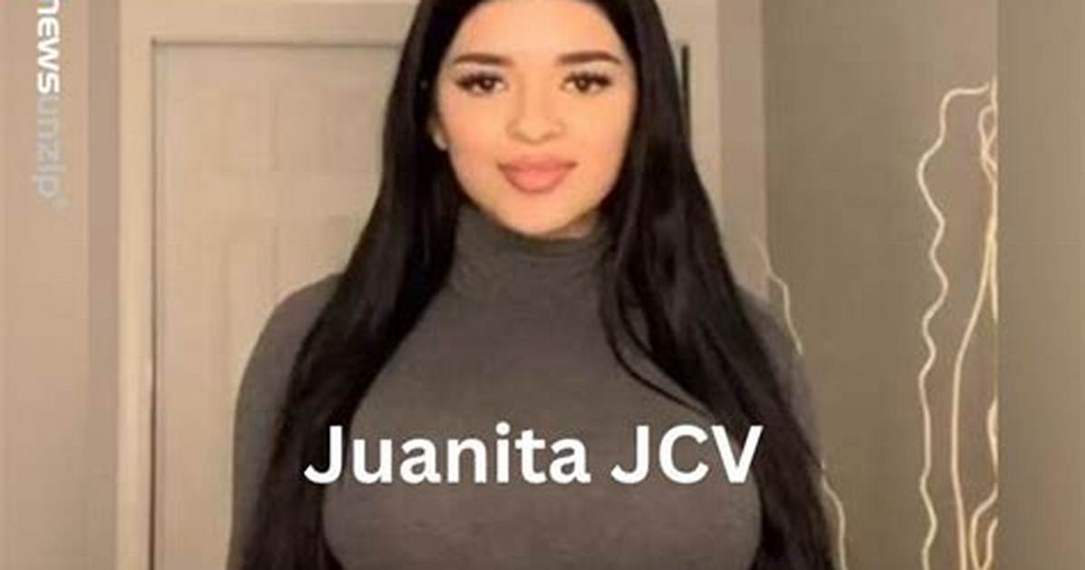 Juanita Jcv: the Rising Star of Social Media Influencers