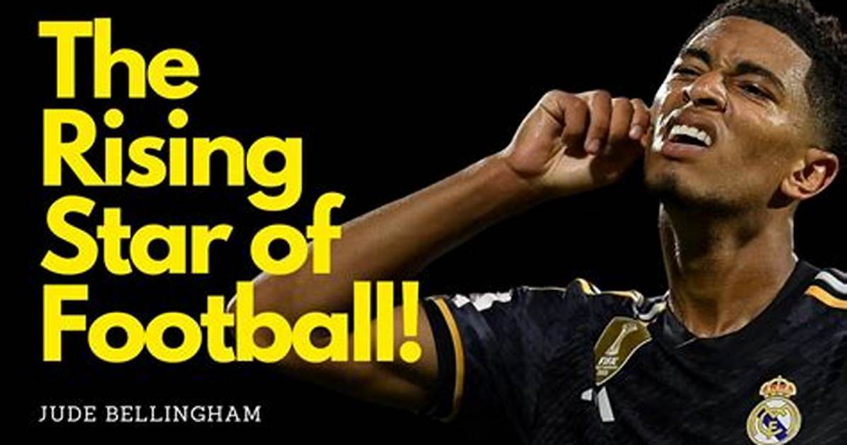 Jude Bellingham the Rising Star Of