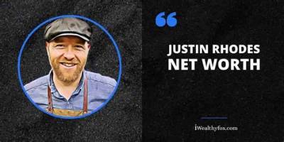 Justin Rhodes Net Worth 2024