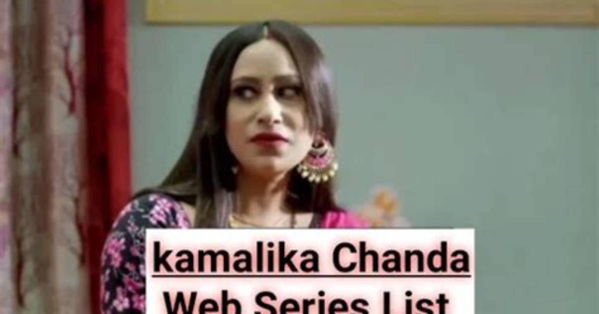 Kamalika Chanda Web Series Name: a Deep Dive into Her Journey in the Digital Space