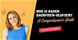 Karen Backfisch-Olufsen: the Ultimate Guide to Her Work