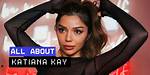 Katiana Kay: Unveiling the Rising Star's Journey to Success