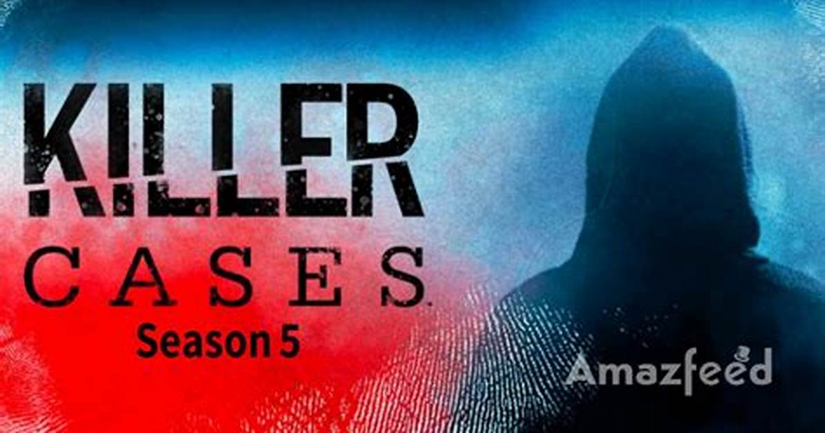 Killer Cases Season 5 Release Date: Recap, Cast, Review, Spoilers, Streaming, Schedule & Where to Watch? - Sarkariresult