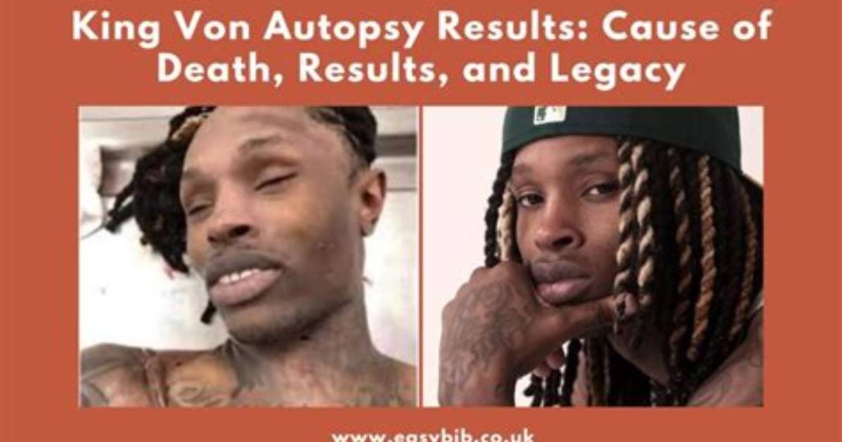 King Von Autopsy Results Released: What They Showed