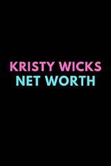 Kristy Wicks Net Worth 2024
