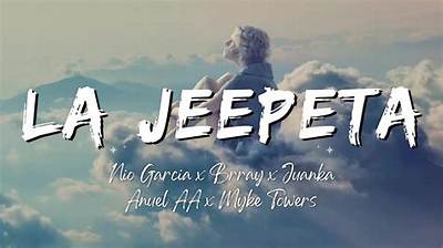 La Jeepeta Lyrics English: a Deep Dive into the Hit Song’s Meaning and Popularity