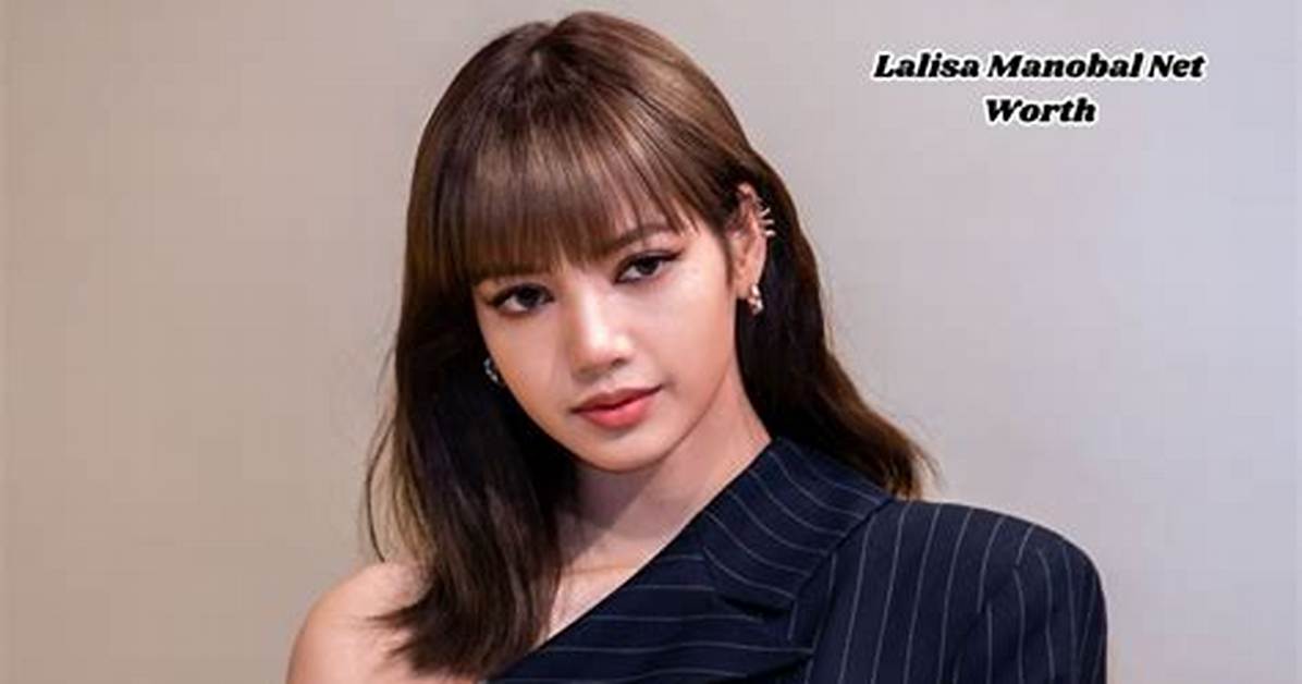 Lalisa Manobal Net Worth: Details About Nationality, Parents, Height - Sarkariresult
