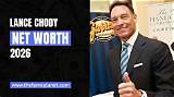 Lance Chody Net Worth: a Deep Dive into His Success and Wealth