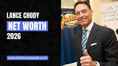 Lance Chody Net Worth: a Deep Dive into His Success and Wealth