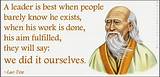 Lao Tzu: 'When the Best Leader's Work Is Done the People Say, 'We Did It Ourselves.''